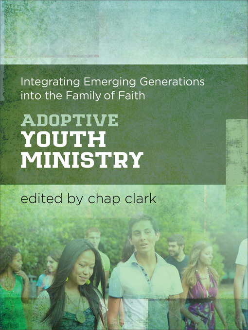 Title details for Adoptive Youth Ministry by Chap Clark - Available